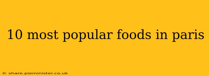 10 most popular foods in paris
