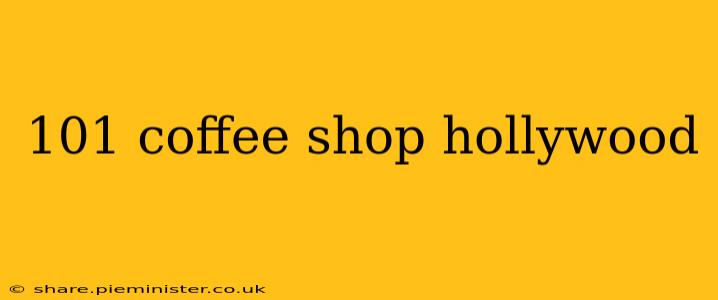 101 coffee shop hollywood
