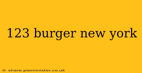 123 burger new york