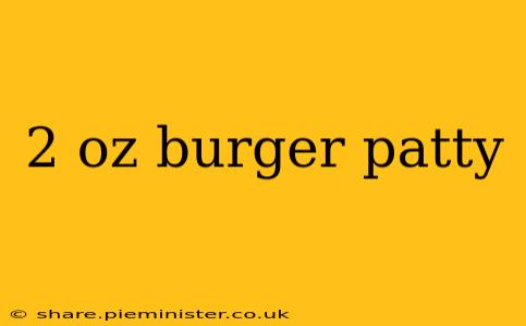 2 oz burger patty