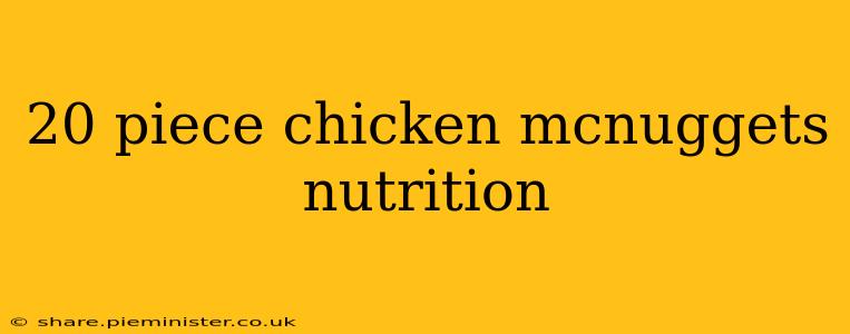 20 piece chicken mcnuggets nutrition