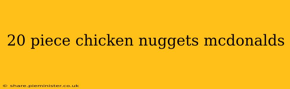 20 piece chicken nuggets mcdonalds
