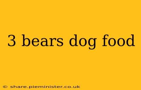 3 bears dog food