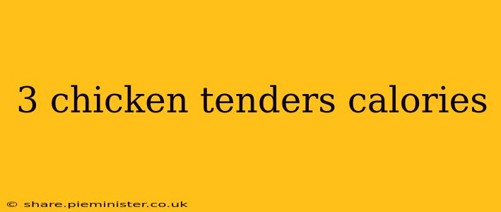 3 chicken tenders calories