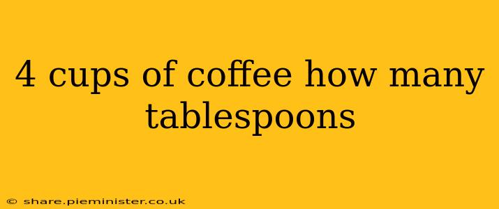 4 cups of coffee how many tablespoons