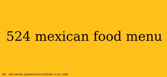 524 mexican food menu