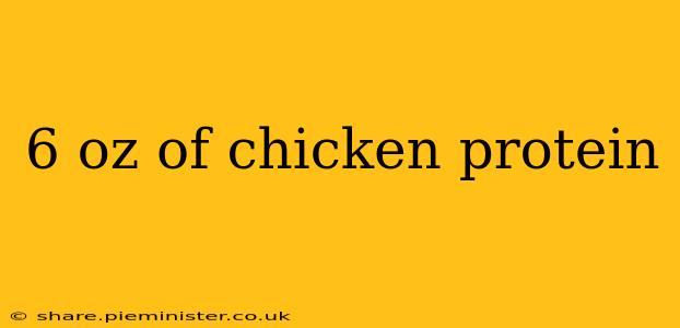 6 oz of chicken protein