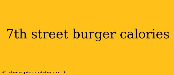 7th street burger calories