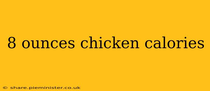 8 ounces chicken calories