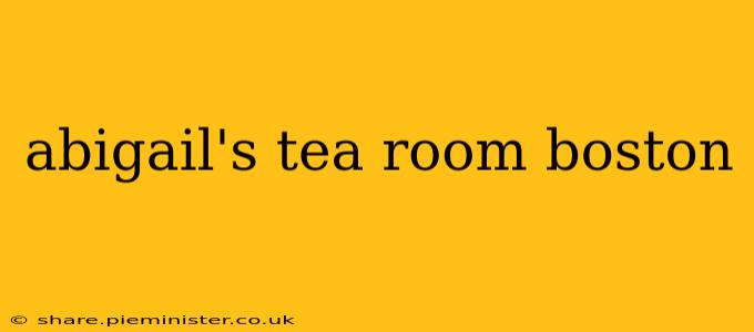 abigail's tea room boston