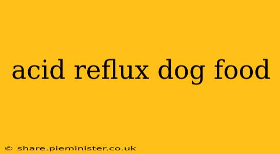 acid reflux dog food