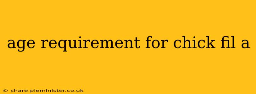 age requirement for chick fil a
