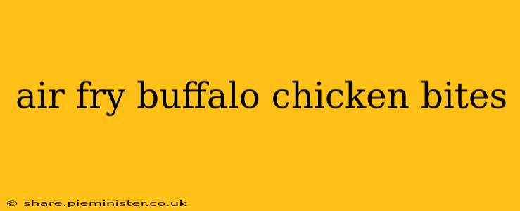 air fry buffalo chicken bites