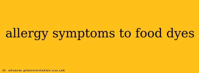 allergy symptoms to food dyes