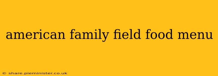 american family field food menu