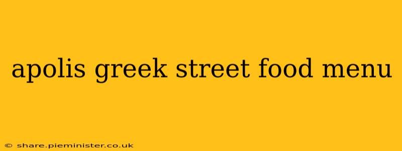 apolis greek street food menu