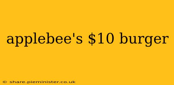 applebee's $10 burger