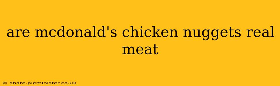 are mcdonald's chicken nuggets real meat