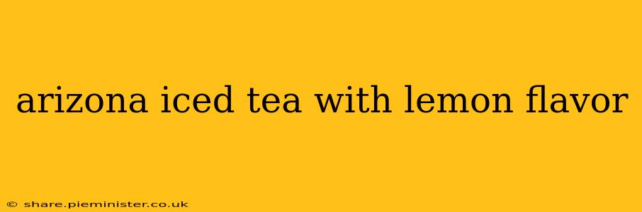 arizona iced tea with lemon flavor