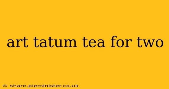 art tatum tea for two