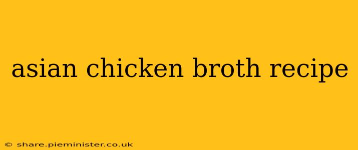 asian chicken broth recipe