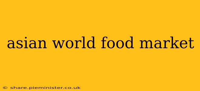 asian world food market