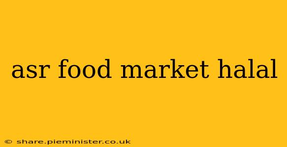 asr food market halal