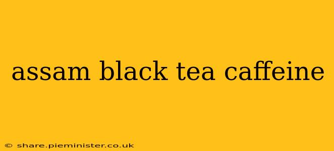 assam black tea caffeine