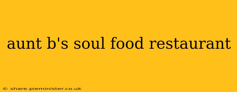 aunt b's soul food restaurant