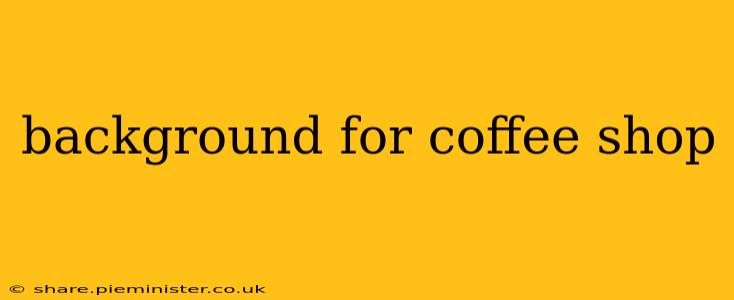 background for coffee shop