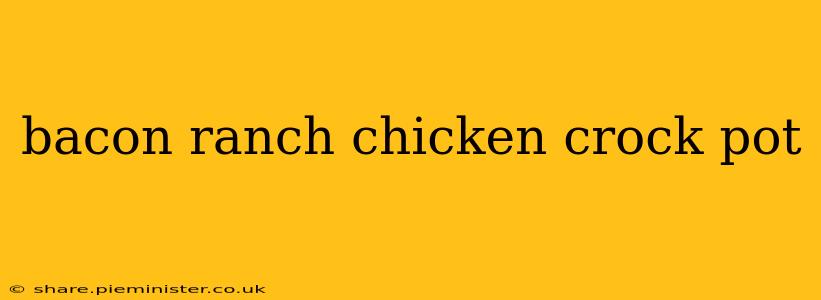 bacon ranch chicken crock pot