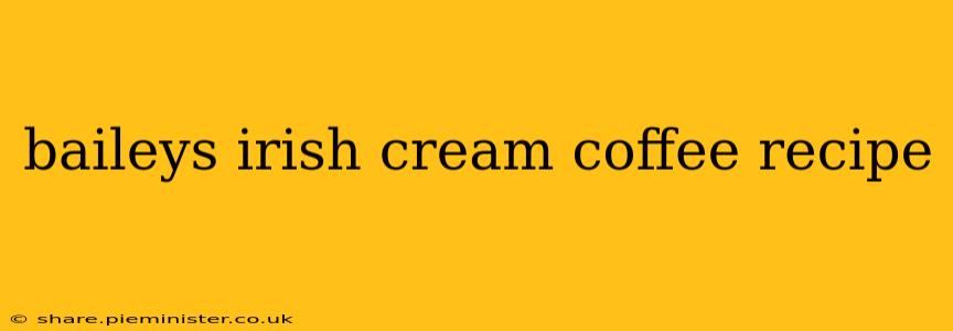 baileys irish cream coffee recipe