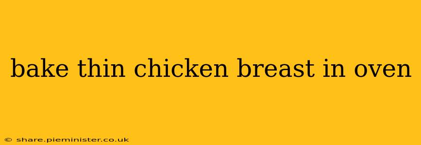 bake thin chicken breast in oven