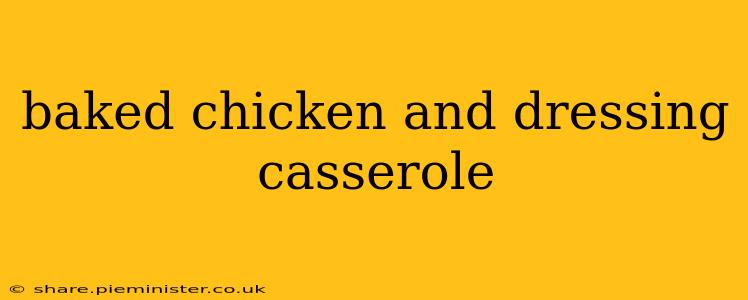 baked chicken and dressing casserole