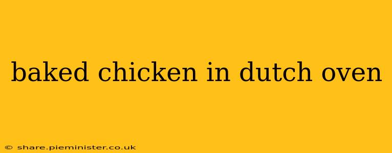 baked chicken in dutch oven