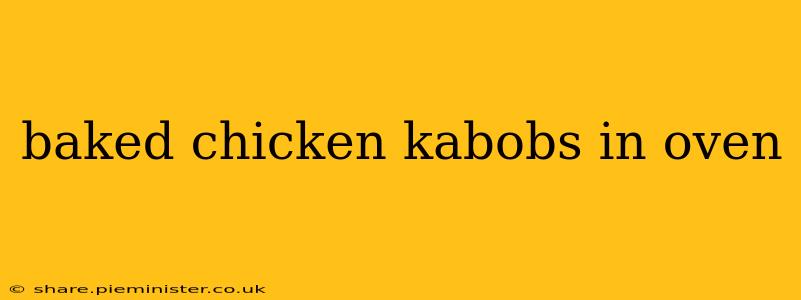 baked chicken kabobs in oven