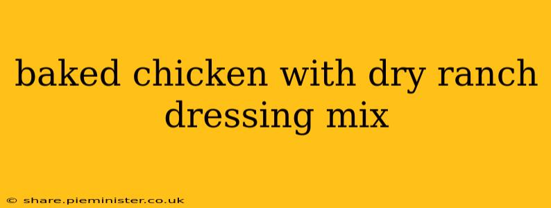 baked chicken with dry ranch dressing mix