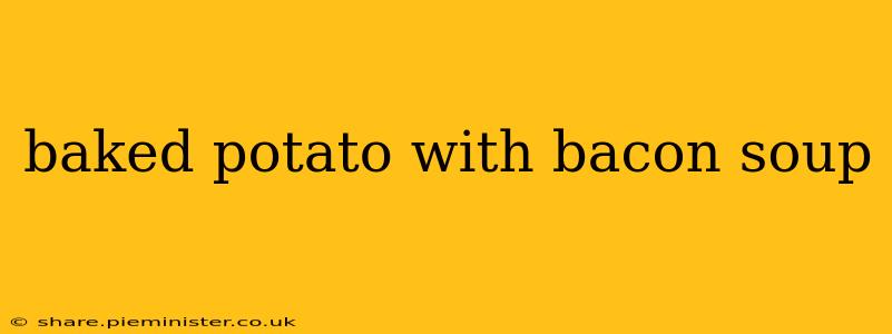 baked potato with bacon soup
