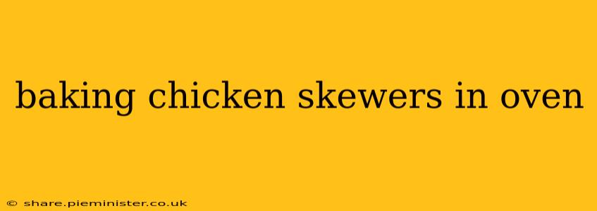 baking chicken skewers in oven