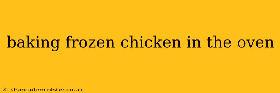 baking frozen chicken in the oven
