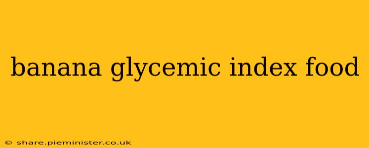 banana glycemic index food
