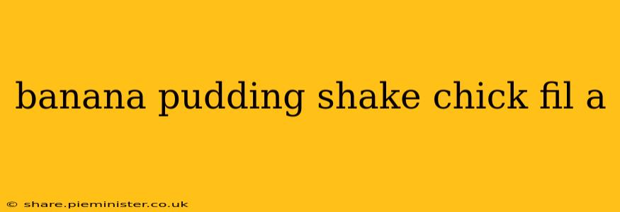banana pudding shake chick fil a