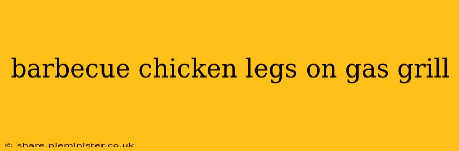 barbecue chicken legs on gas grill