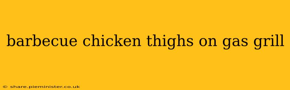 barbecue chicken thighs on gas grill