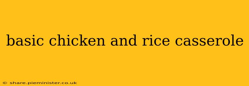basic chicken and rice casserole