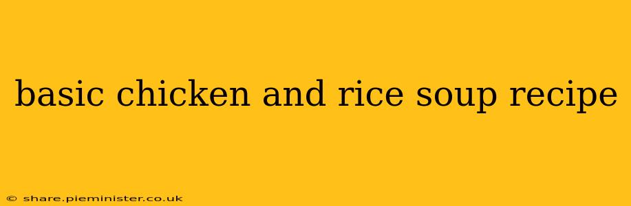 basic chicken and rice soup recipe