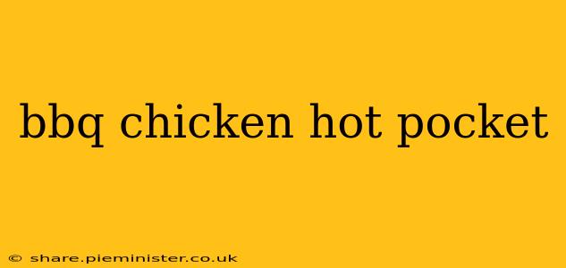 bbq chicken hot pocket