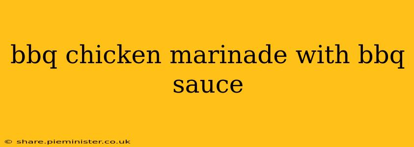 bbq chicken marinade with bbq sauce