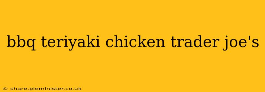 bbq teriyaki chicken trader joe's