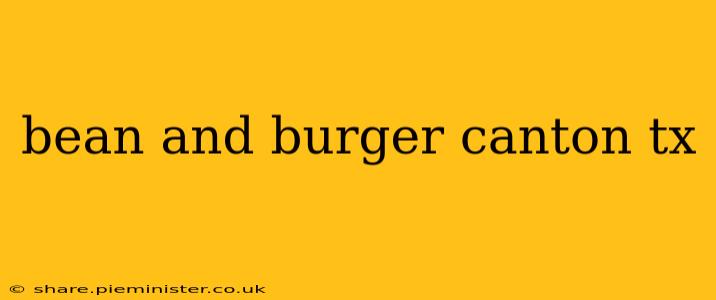 bean and burger canton tx